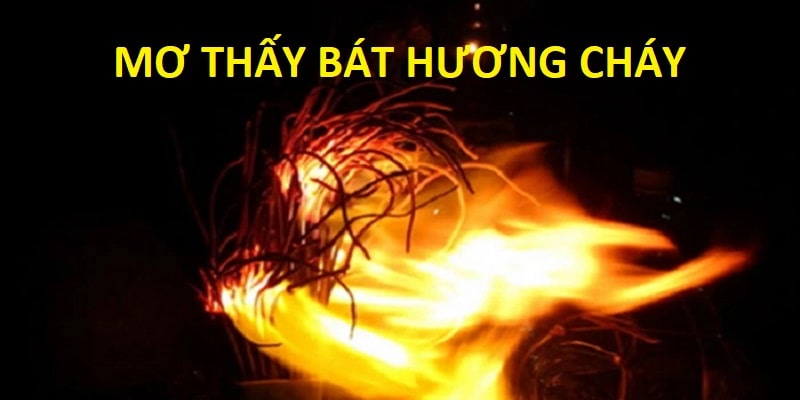 Mơ Thấy Bát Hương Cháy - Thông Điệp Từ Tổ Tiên